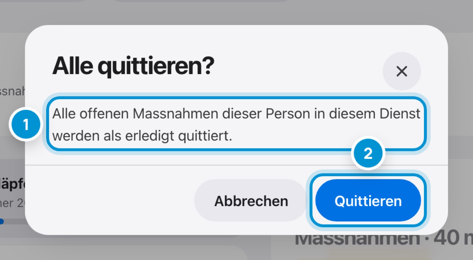 Quittieren am Schichtende. Ihr Teil ist erledigt.